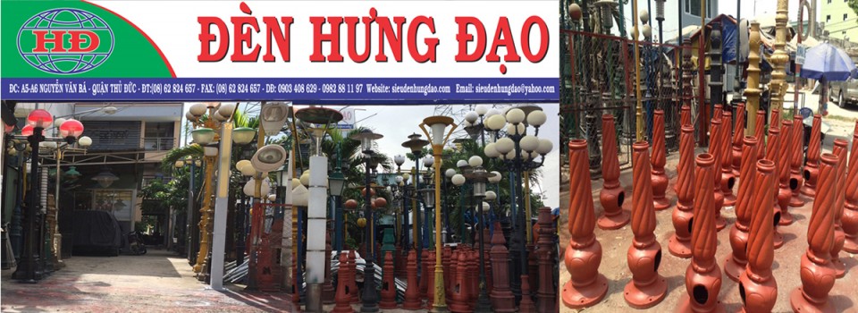 ĐÈN HƯNG ĐẠO chuyên sản xuất cột đèn cao áp, trụ đèn trang trí, đèn led chiếu sáng công cộng. HOTLINE 0886 365 247